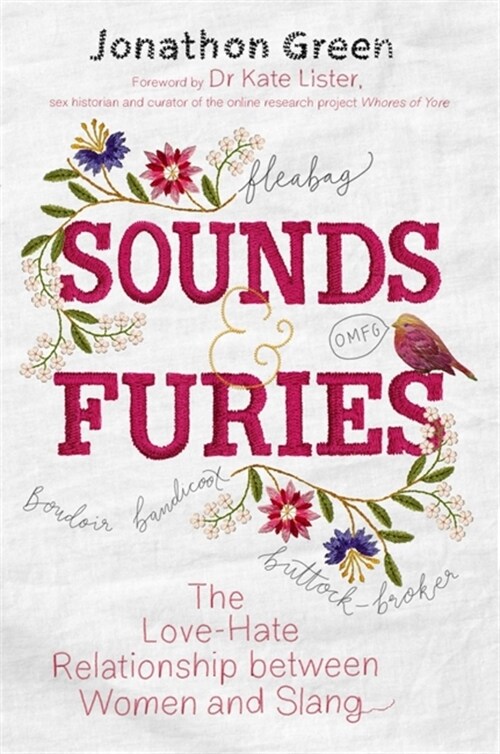 Sounds & Furies : The Love-Hate Relationship between Women and Slang (Paperback)