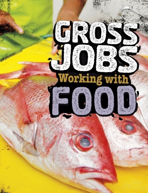 Gross Jobs Working with Food (Paperback)