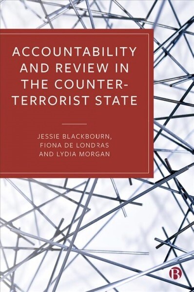 Accountability and Review in the Counter-Terrorist State (Hardcover)