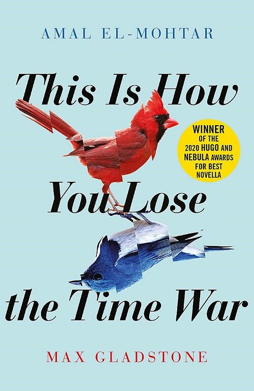 This is How You Lose the Time War : An epic time-travelling love story, winner of the Hugo and Nebula Awards for Best Novella (Paperback)