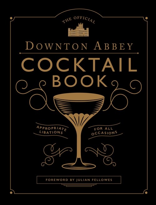 The Official Downton Abbey Cocktail Book (Hardcover)