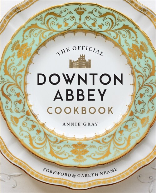 The Official Downton Abbey Cookbook (Hardcover)
