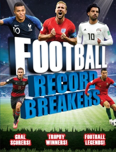 Record Breakers: Football Record Breakers : Goal scorers, trophy winners, football legends (Paperback)