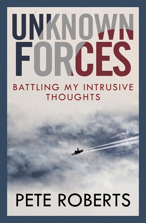 Unknown Forces : Battling my Intrusive Thoughts (Paperback)