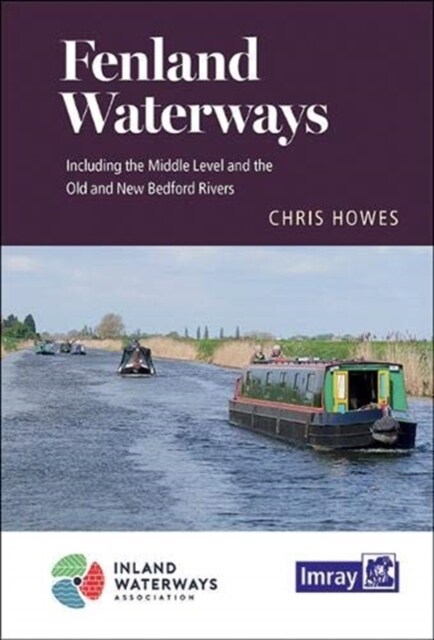 Fenland Waterways : River Nene to River Great Ouse via Middle Level link route and alternatives (Spiral Bound)