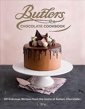 Butlers Chocolate Cookbook: 60 Delicious Recipes from the Home of Butlers Chocolates (Hardcover)
