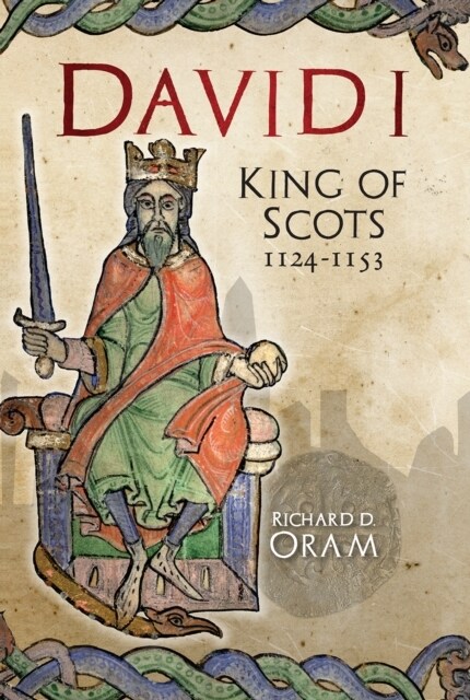 David I : King of Scots, 1124-1153 (Hardcover)