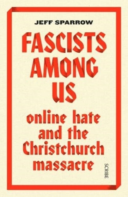 Fascists Among Us : online hate and the Christchurch massacre (Paperback)