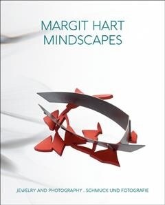 Margit Hart: Mindscapes. Jewelry and Photography (Paperback)