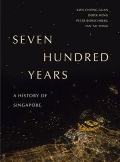 Seven Hundred Years: A History of Singapore (Paperback)