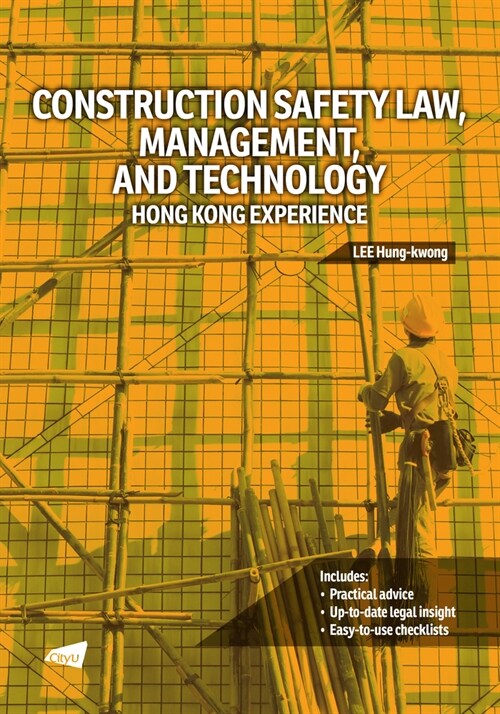 Construction Safety Law, Management, and Technology: Hong Kong Experience (Paperback)