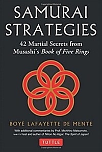 Samurai Strategies: 42 Martial Secrets from Musashis Book of Five Rings (the Samurai Way of Winning!) (Hardcover)