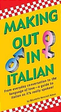 Making Out in Italian: (italian Phrasebook) (Paperback)