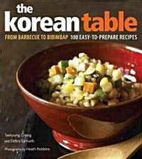 [중고] Korean Table: From Barbecue to Bibimbap 100 Easy-To-Prepare Recipes (Hardcover, Jacket)