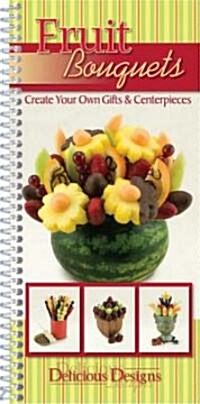 Fruit Bouquets (Paperback, Spiral)