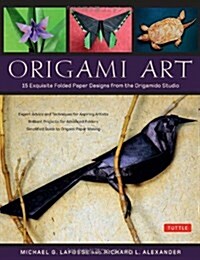 Origami Art: 15 Exquisite Folded Paper Designs from the Origamido Studio: Intermediate and Advanced Projects: Origami Book with 15 (Hardcover)
