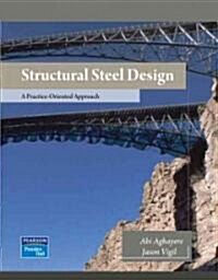 Structural Steel Design: A Practice-Oriented Approach (Hardcover)