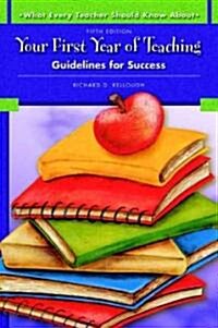 Your First Year of Teaching: Guidelines for Success (Paperback, 5)