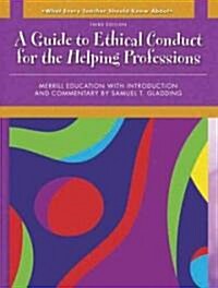 What Every Teacher Should Know about a Guide to Ethical Conduct for the Helping Professions (Paperback, 3)