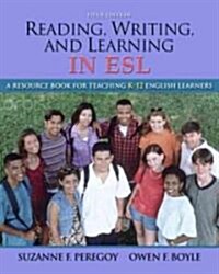 Reading, Writing and Learning in ESL, A Resource Book for Teaching K-12 English Learners (Paperback, 5th, PCK)
