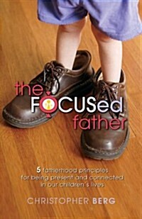 The FOCUSed Father (Paperback)