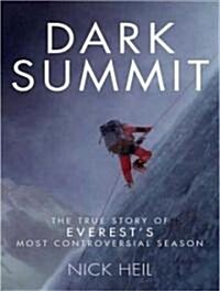 Dark Summit: The True Story of Everests Most Controversial Season (Audio CD, Library)