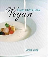 Great Chefs Cook Vegan (Hardcover)
