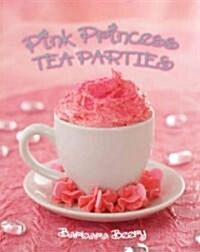 Pink Princess Tea Parties (Spiral)