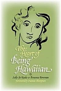 The Heart of Being Hawaiian (Paperback)