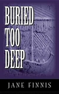 Buried Too Deep (Audio CD, Unabridged)