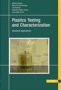 Plastics Testing and Characterization: Industrial Applications (Hardcover)