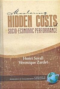 Mastering Hidden Costs and Socio-Economic Performance (Hc) (Hardcover)