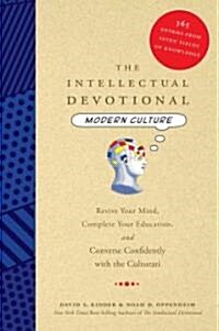 The Intellectual Devotional: Modern Culture: Revive Your Mind, Complete Your Education, and Converse Confidently with the Culturati (Hardcover, Deckle Edge)