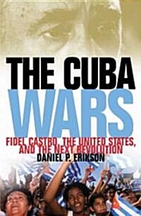 The Cuba Wars (Hardcover, 1st)
