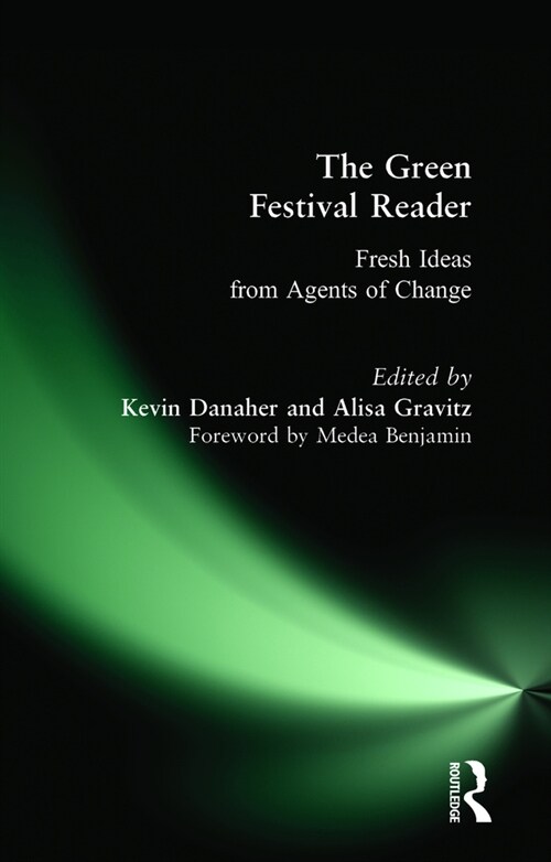 Green Festival Reader : Fresh Ideas from Agents of Change (Paperback)