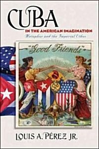 Cuba in the American Imagination (Hardcover)