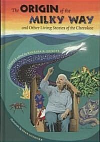 The Origin of the Milky Way & Other Living Stories of the Cherokee (Hardcover)