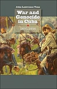 War and Genocide in Cuba, 1895-1898 (Paperback)