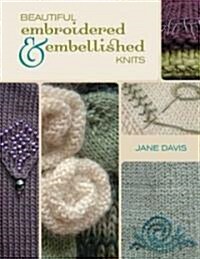 Beautiful Embroidered & Embellished Knits (Paperback)