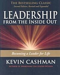 Leadership from the Inside Out: Becoming a Leader for Life (Paperback, 2, Revised, Expand)