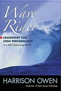 Wave Rider: Leadership for High Performance in a Self-Organizing World (Paperback)