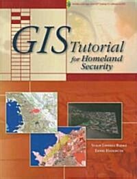 GIS Tutorial for Homeland Security (Paperback, CD-ROM, PCK)