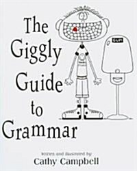 The Giggly Guide to Grammar: Serious Grammar with a Sense of Humor (Paperback)