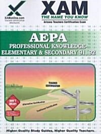 AEPA Professional Knowledge: Elementary & Secondary 91, 92 (Paperback)