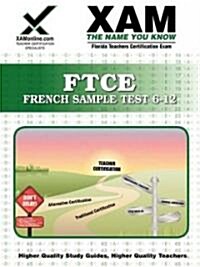 FTCE French Sample Test 6-12 Teacher Certification Test Prep Study Guide (Paperback)