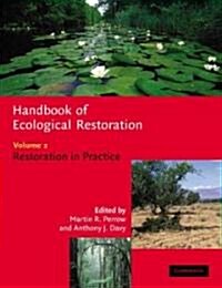 Handbook of Ecological Restoration: Volume 2, Restoration in Practice (Paperback)