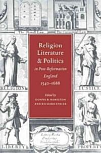 Religion, Literature, and Politics in Post-Reformation England, 1540–1688 (Paperback)