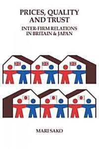 Price, Quality and Trust : Inter-firm Relations in Britain and Japan (Paperback)