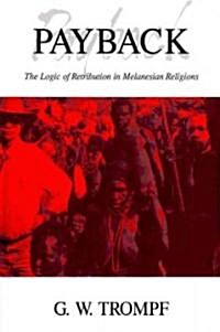 Payback : The Logic of Retribution in Melanesian Religions (Paperback)