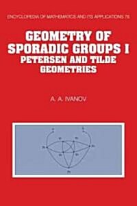 Geometry of Sporadic Groups: Volume 1, Petersen and Tilde Geometries (Paperback)
